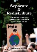 Separate & Redistribute: How global geopolitics can solve environmental and climate issues