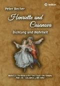 Henriette und Casanova: Dichtung und Wahrheit. Beiheft zu den historischen Grundlagen des Romans Henriette - Casanovas gro?e Liebe