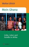 Mein Ghana: Liebe, Leben und Familie in Afrika