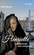 Henriette: Geheimnisvoll und unvergessen