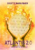 Atlantis 2.0: Weckruf f?r das Bewusstsein der Menschheit