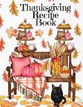 Thanksgiving Recipe Book: Holiday Recipes Instant Pot Cookbook With Blank Pages - Southern Crockpot Dishes, Festive Meal Ideas & Delicious Pumpk