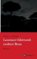 Leutnant Ghirrardi erobert Rom: Roman