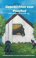 Geschichten vom Ponyhof: Erdacht und gespielt von Victoria Freund und Claudia Schreiber