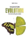 Faszination Evolution: Der endlose Weg des Lebens