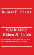 Kaikaku: H?hen & Tiefen: Ein Wegweiser f?r interim CROs und do-it-yourself Management Teams in KMUs