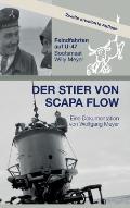 Der Stier von Scapa Flow: Feindfahrten auf U-47 Bootsmaat Willy Meyer