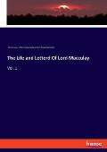 The Life and Letterd Of Lord Macculay: Vol. 1