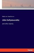 Little Daffydowndilly: and other stories