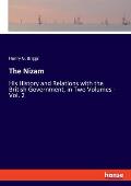 The Nizam: His History and Relations with the British Government, in Two Volumes - Vol. 2