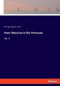 From Waterloo to the Peninsula: Vol. II