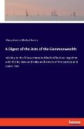 A Digest of the Acts of the Commonwealth: relating to the Massachusetts Medical Society: together with the by-laws and rules and orders of the society