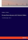 Personal Remembrances of Sir Frederick Pollock: in Two Volumes - Vol. 1