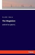 The Magdalen: and other poems