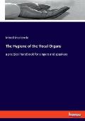 The Hygiene of the Vocal Organs: a practical handbook for singers and speakers