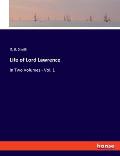 Life of Lord Lawrence: in Two Volumes - Vol. 1