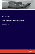 The Flinders Petrie Papyri: Volume 1