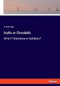 Scylla or Charybdis: Which? Gladstone or Salisbury?