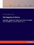 The Tragedies of Vittorio: complete including his Posthumous Works; translated from the Italian, in Two Volumes - Vol. 1