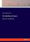 The Shuttlecock Papers: a book for an idle hour