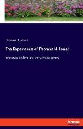 The Experience of Thomas H. Jones: who was a slave for forty-three years