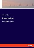 Friar Anselmo: and other poems