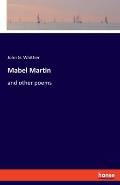 Mabel Martin: and other poems