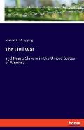 The Civil War: and Negro Slavery in the United States of America