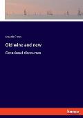 Old wine and new: Occasional discourses