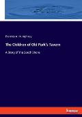 The Children of Old Park's Tavern: A Story of the South Shore