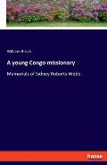 A young Congo missionary: Memorials of Sidney Roberts Webb