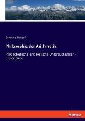Philosophie der Arithmetik: Psychologische und logische Untersuchungen - Erster Band