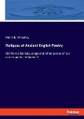 Reliques of Ancient English Poetry: Old heroic ballads, songs and other pieces of our earlier poets - Volume III