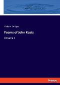 Poems of John Keats: Volume I