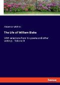 The Life of William Blake: With selections from his poems and other writings - Volume II