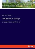 The Italians in Chicago: A social and economic study