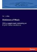 Dictionary of Music: With a supplement containing an English-Italian vocabulary