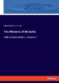 The Rhetoric of Aristotle: with a Commentary - Volume II