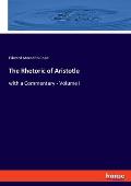 The Rhetoric of Aristotle: with a Commentary - Volume I