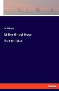 At the Ghost Hour: The Fair Abigail