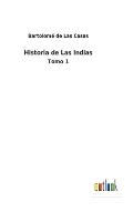 Historia de Las Indias: Tomo 1