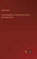 The Authorship and Historical Character of the Fourth Gospel