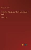 Trial of the Witnesses of the Resurrection of Jesus: in large print