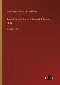 Anecdotes of the late Samuel Johnson, LL.D.: in large print