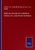 Briefe von Alexander von Humboldt an Christian Carl Josias Freiherr von Bunsen