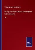 History of European Morals from Augustus to Charlemagne: Vol. I