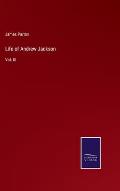 Life of Andrew Jackson: Vol. III