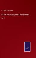 Biblical Commentary on the Old Testament: Vol. IV