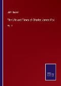 The Life and Times of Charles James Fox: Vol. I