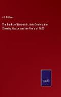 The Banks of New-York, their Dealers, the Clearing House, and the Panic of 1857